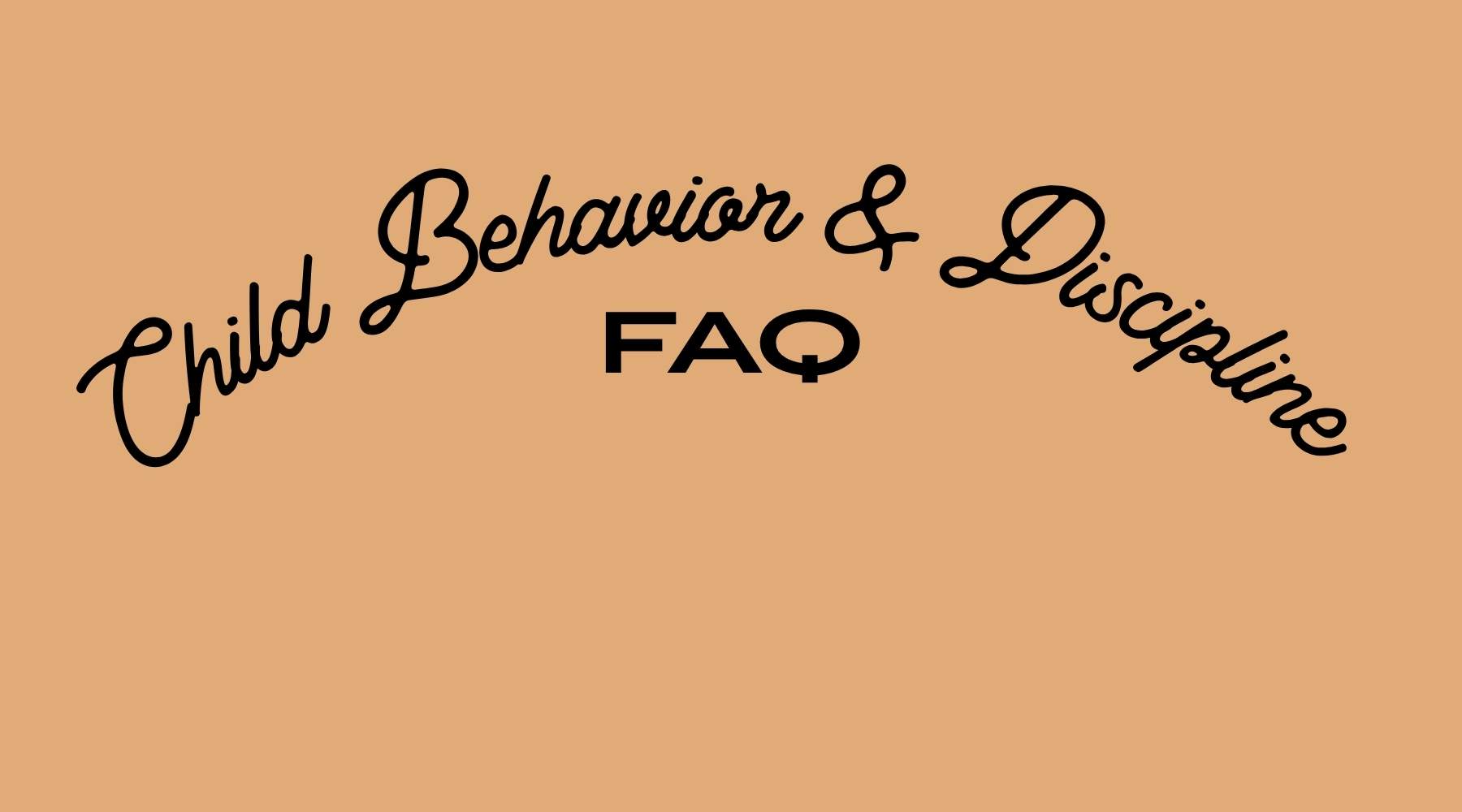 Child Behavior & Discipline