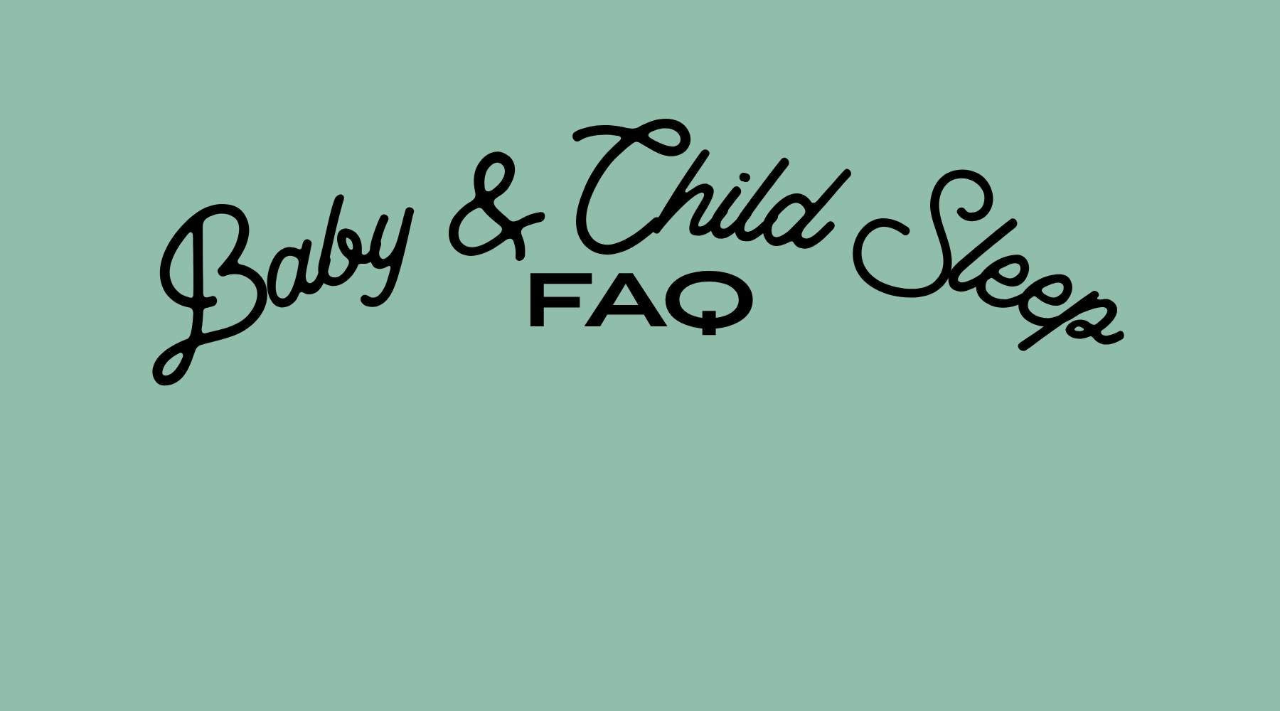 Baby & Child Sleep FAQ