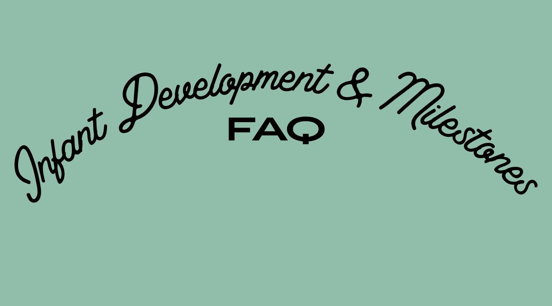 Infant Development & Milestones