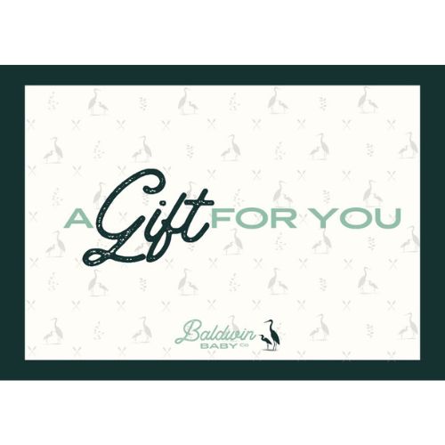 Baldwin Baby Company gift card - A gift for you